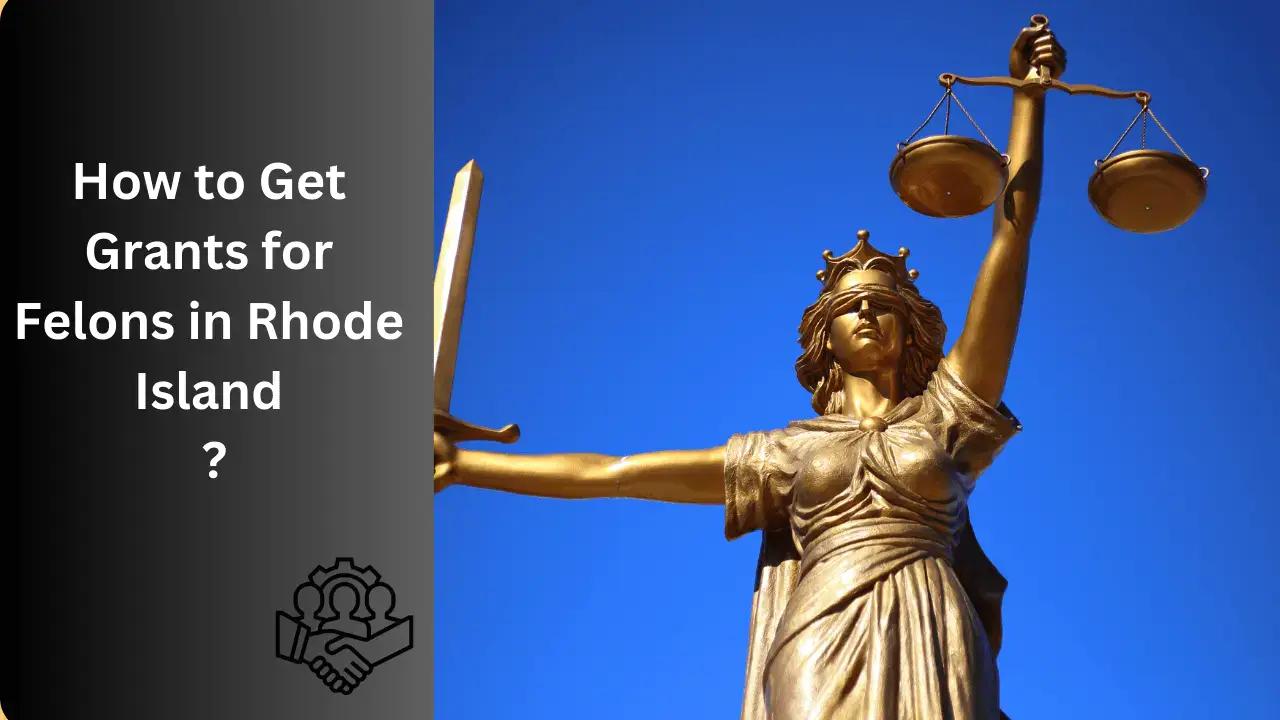 Grants for Felons In Rhode Island